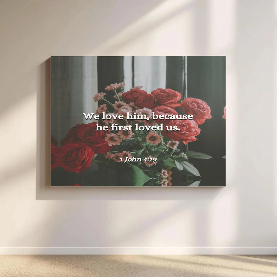 1 John 4:19 Bible Verse Canvas | Floral Christian Wall Art | Premium Gallery Wrapped Decor | Meaningful Religious Gift for Her