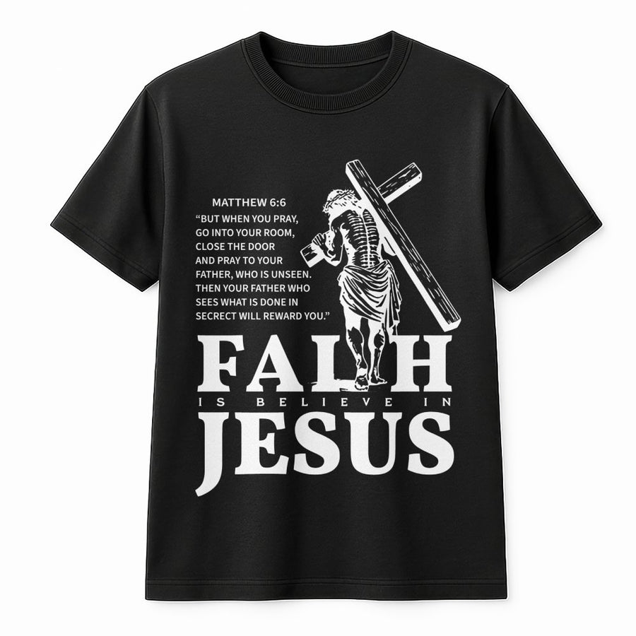 Faith In Jesus T-Shirt | Matthew 6:6 Bible Verse Scripture | 100% Cotton Premium Religious Apparel | Christian Gift For Men And Women