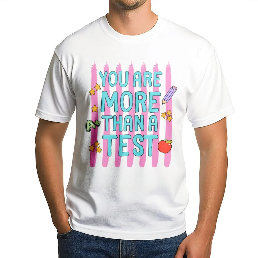 You Are More Than A Test T-Shirt | Inspirational Student Quote Design | Soft Cotton-Poly Blend | Gift for Teachers & Testing Coordinators