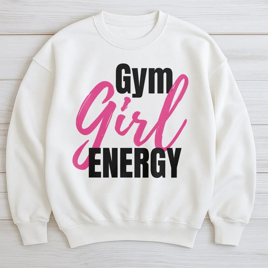 Gym Girl Energy Sweatshirt | Graphic Workout Sweatshirt with Motivational Quote | Premium Soft Cotton | Fitness Gift for Her