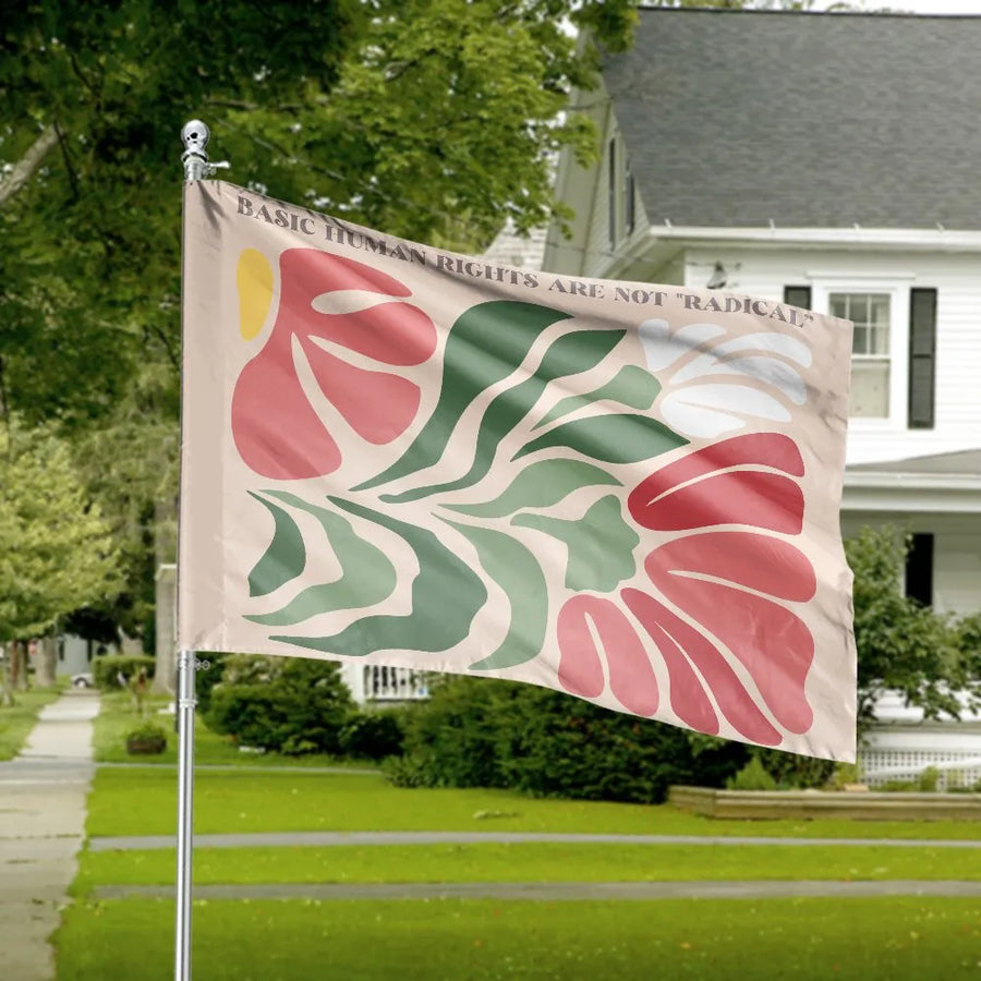Human Rights Flag | "Basic Human Rights Are Not Radical" Abstract Floral Art | Premium Double Sided Polyester | Progressive Yard Decor & Activist Gift