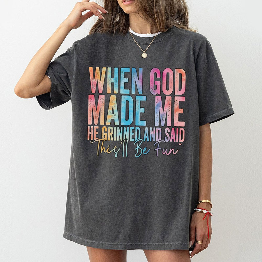 When God Made Me He Grinned And Said This'll Be Fun T-Shirt | Watercolor Typography Graphic Tee | 100% Premium Cotton | Christian Faith Gift for Women