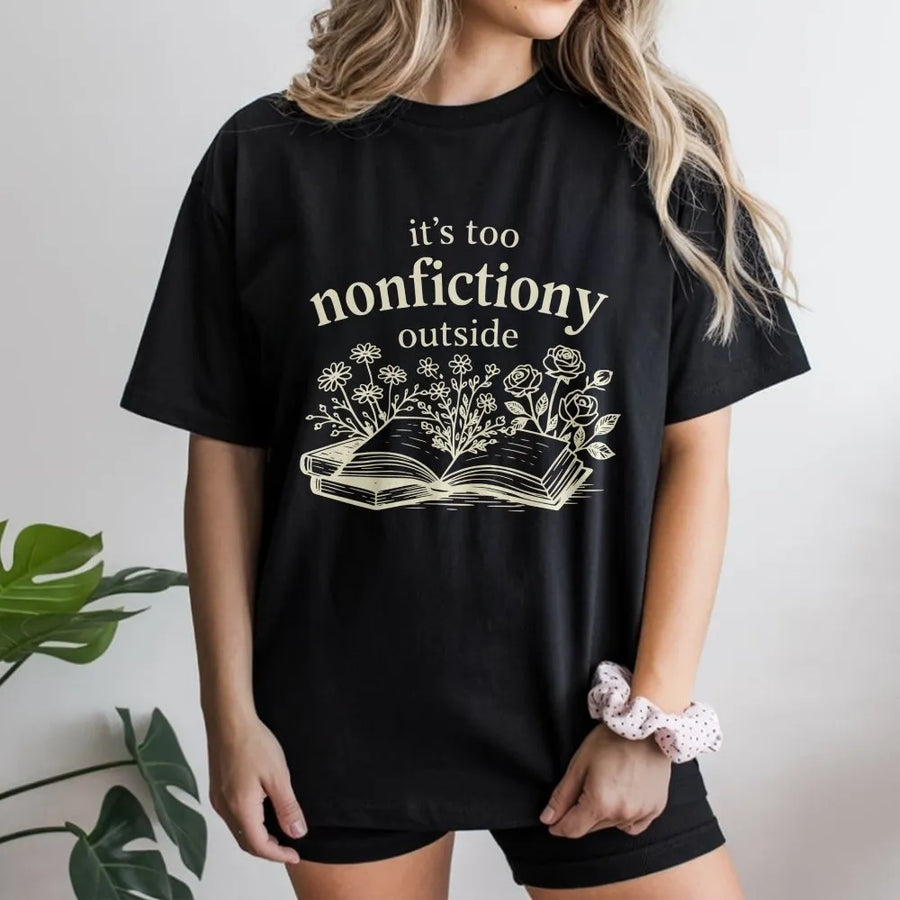 Booktrovert T-Shirt | "It's Too Nonfictiony Outside" Floral Book Graphic | Soft Cotton Blend | Premium Gift for Librarian and Fiction Reader