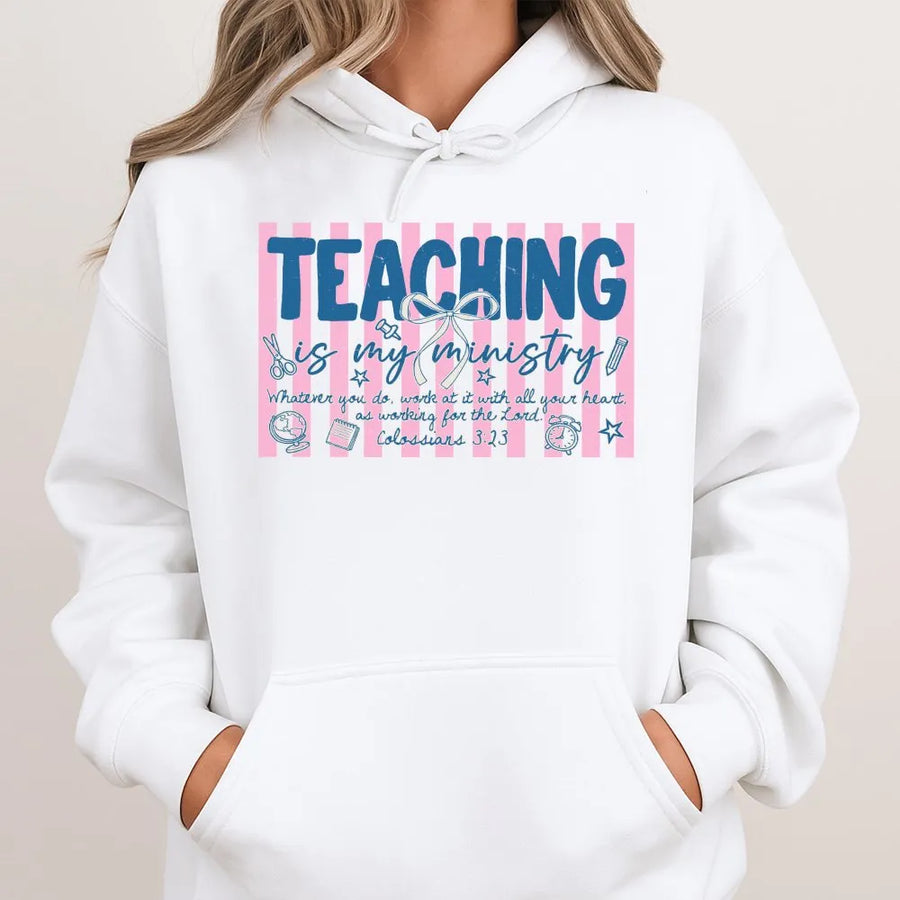Christian Teacher Hoodie | "Teaching Is My Ministry" Graphic | Unisex Soft Cotton Blend | Faith Based Educator Appreciation Gift