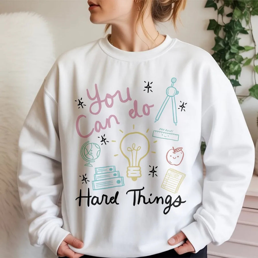 Motivational Testing Day Sweatshirt | You Can Do Hard Things Quote | Soft Cotton Tee | Gift for Teacher & Student
