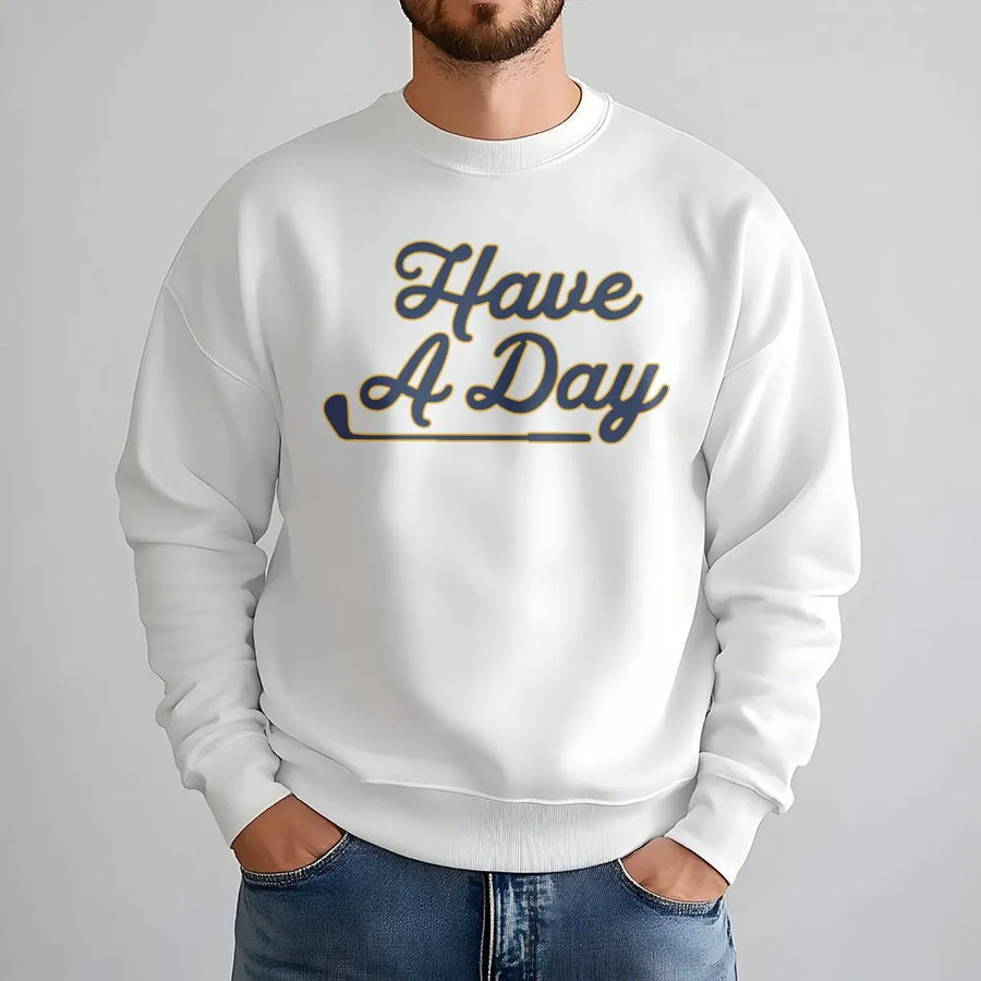Have A Day Golf Sweatshirt | Retro Country Club Aesthetic Graphic Tee | Premium Cotton Shirt | Unique Gift for Golfer