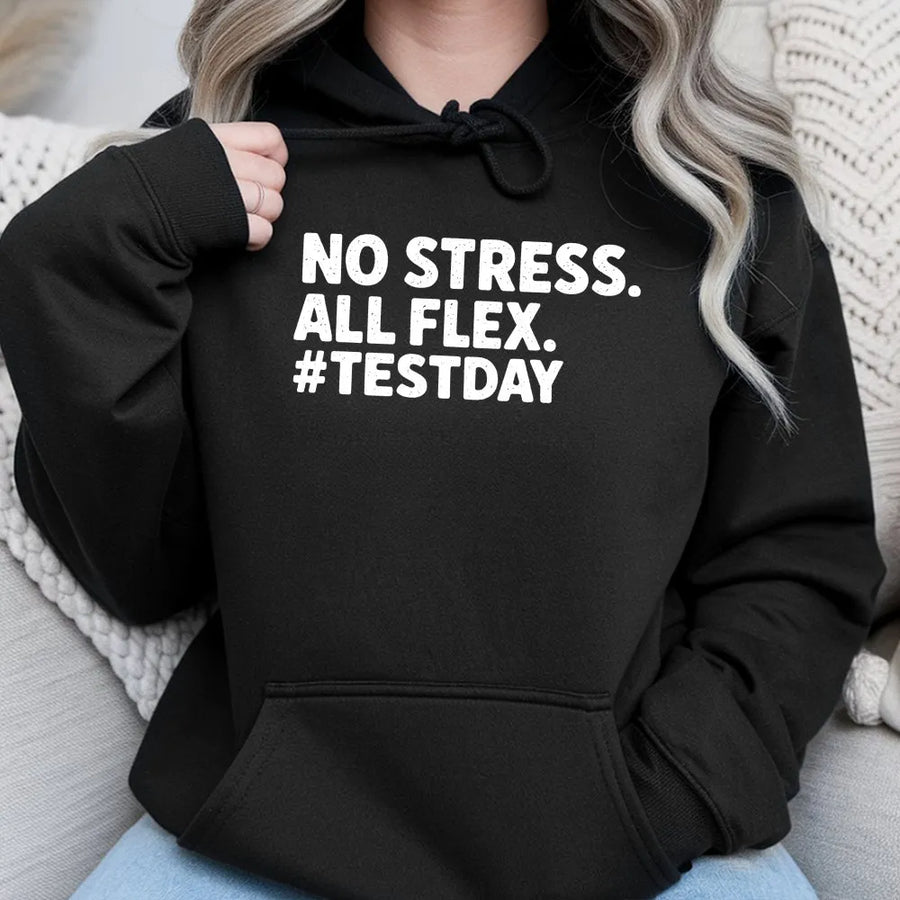 Testing Day Hoodie | No Stress All Flex Funny Teacher Sweatshirt | Premium Cotton Blend | Gift for Students and Coordinators