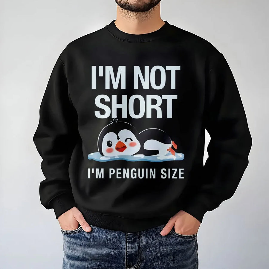 I'm Not Short I'm Penguin Size Sweatshirt | Cute Kawaii Animal Graphic | Premium Soft Cotton Blend | Funny Gift for Small People and Penguin Lovers