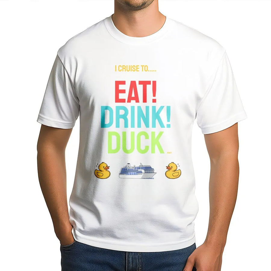 Funny Cruise Duck T-Shirt | Eat Drink Duck Graphic Tee | Premium Cotton Vacation Shirt | Gift for Cruisers & Duck Hunters