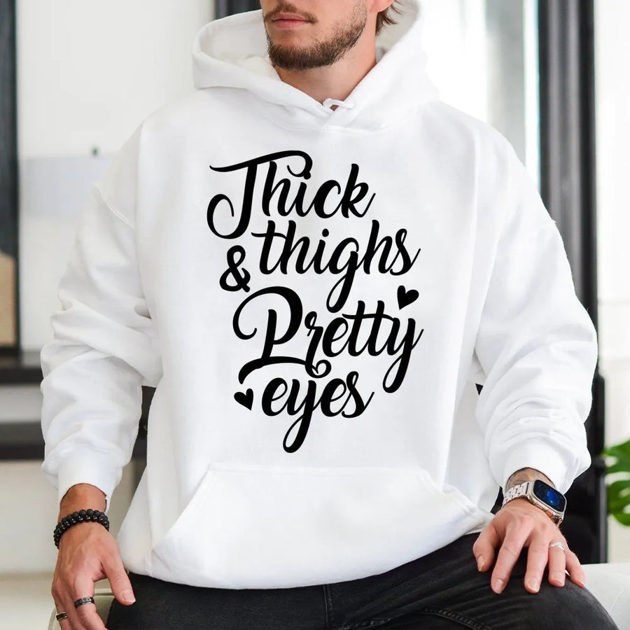 Thick Thighs Pretty Eyes Hoodie | Sassy Script Graphic Print | Premium Cotton-Blend Comfort | Cute Aesthetic Gift for Women