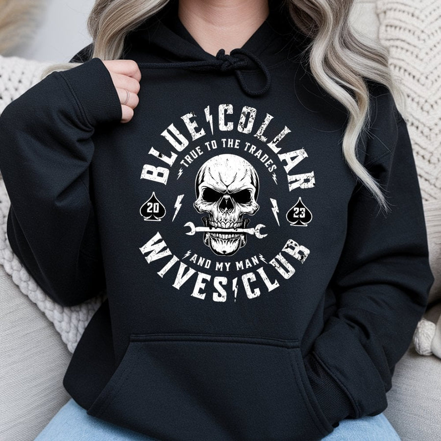Blue Collar Wives Club Hoodie | True To The Trades Skull Graphic | Cotton-Poly Blend | Premium Gift for Tradesman Wife