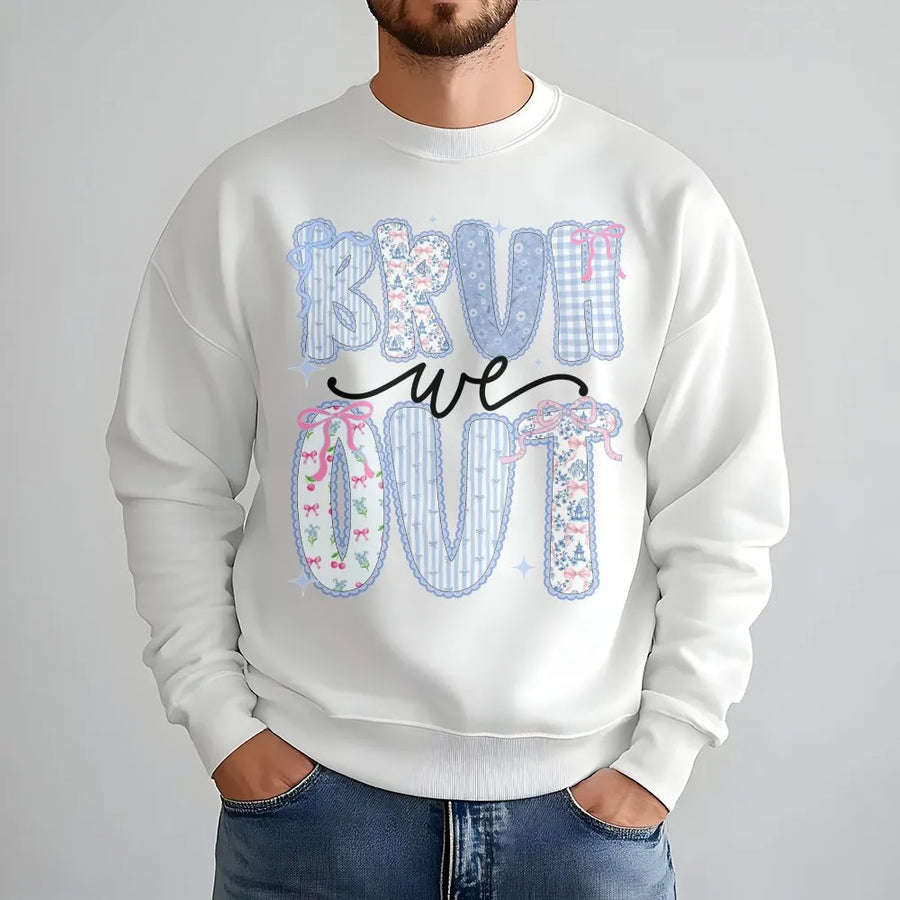 Bruh We Out Sweatshirt | Funny Last Day of School Crewneck | Faux Patchwork Floral Print | End of Year Gift for Teachers