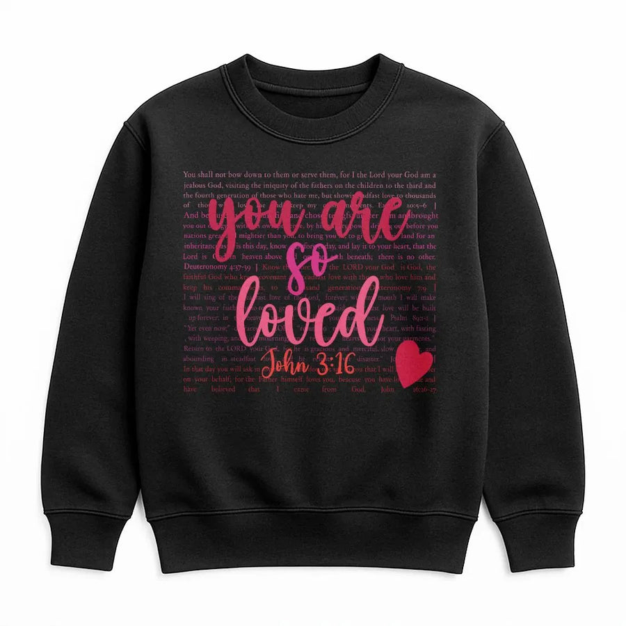 Christian Sweatshirt | You Are So Loved Bible Verse Heart | Soft Cozy Fleece | Christian Valentine's Day Gift for Her
