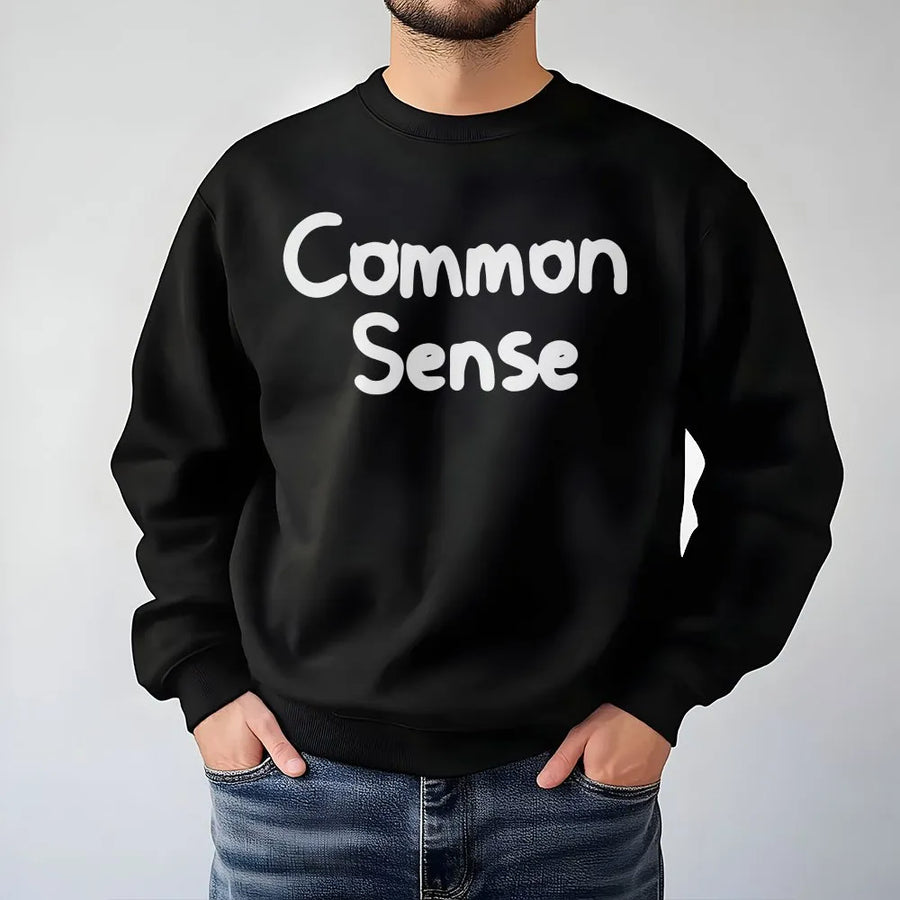 Common Sense Sweatshirt | Funny Slogan Graphic Crewneck | Premium Cotton Blend Unisex Pullover | Minimalist Sarcastic Gift for Men and Women