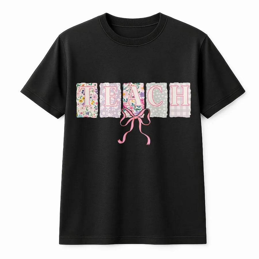 Teach Teacher T-Shirt | Floral Coquette Bow Design | 100% Soft Cotton Tee | Premium Gift for Teachers and Educators