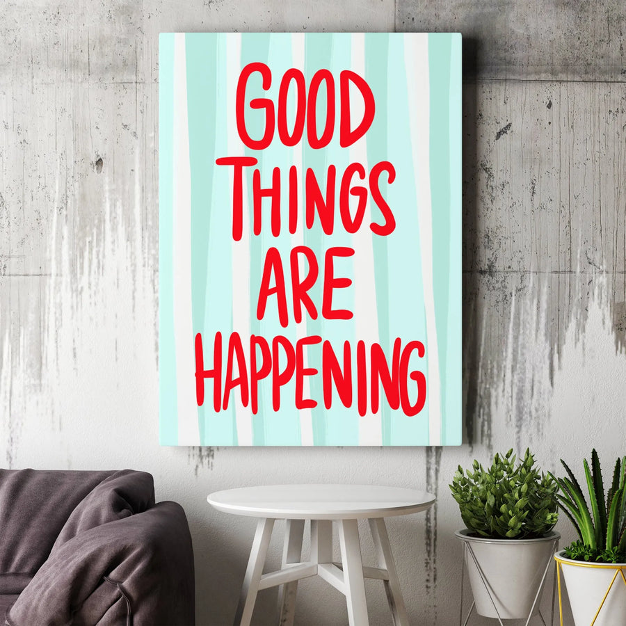 Good Things Are Happening Canvas Print | Motivational Quote Wall Art | 1.25 Inch Gallery Wrap | Modern Home Office Decor Gift