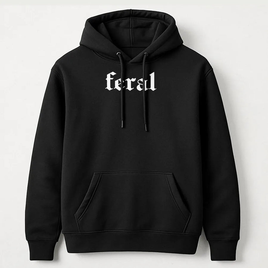 Feral Hoodie | Gothic Font Slogan | Premium Cotton Blend Sweatshirt | Funny Sarcastic Gift for Gen X Women