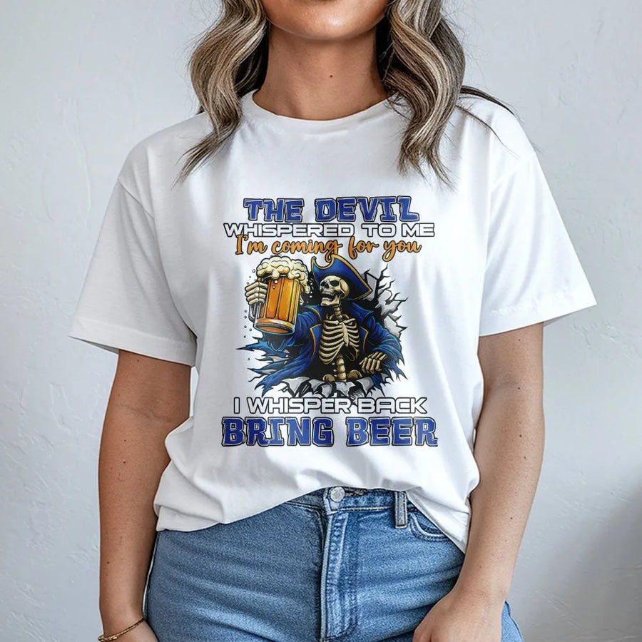 The Devil Whispered To Me Bring Beer T-Shirt | Funny Skeleton Graphic Tee | Premium Cotton Casual Wear | Sarcastic Drinking Gift For Beer Lovers