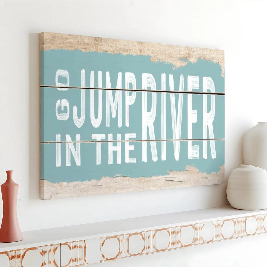 Go Jump In The River Canvas Wall Art | Funny Lake House Quote | Thick Gallery Wrap Canvas | Rustic Cabin & Cottage Decor Gift