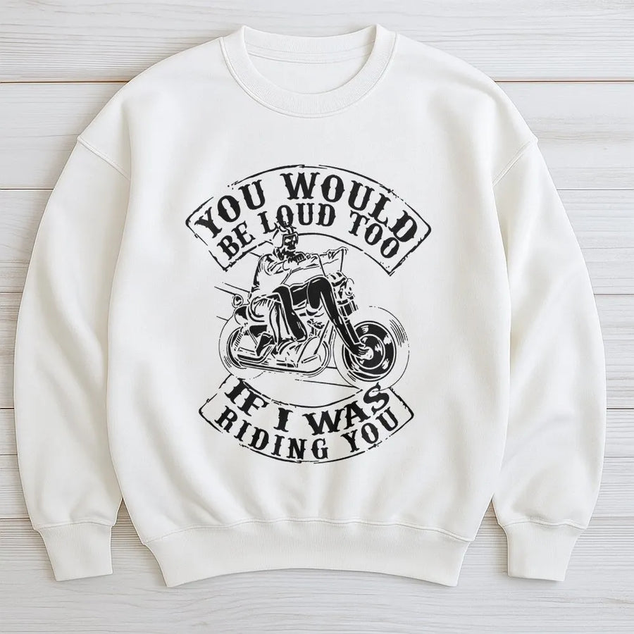 Motorcycle Graphic Sweatshirt | Funny Biker Quote Print | Premium Cotton Blend Unisex Pullover | Biker Gift For Men And Women