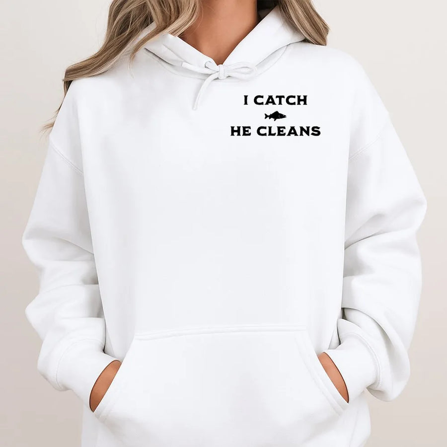 Funny Fishing Hoodie | I Catch He Cleans Graphic Tee | Premium Cotton | Couples Angler Gift for Wife