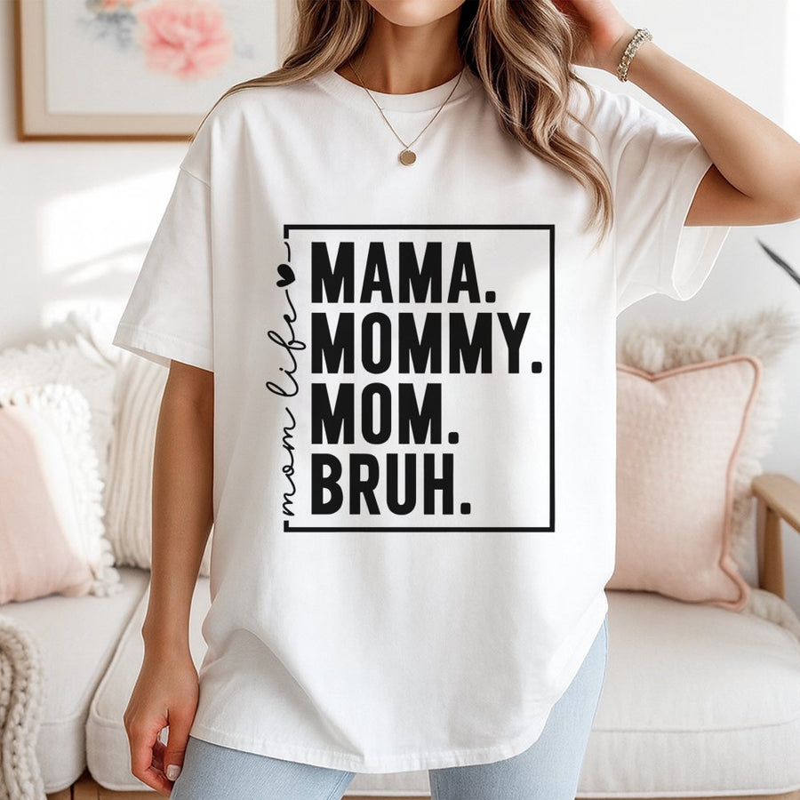 Mama Mommy Mom Bruh T-Shirt | Funny Motherhood Typography Graphic | 100% Cotton Premium Tee | Unique Mother's Day 2026 Gift for Moms