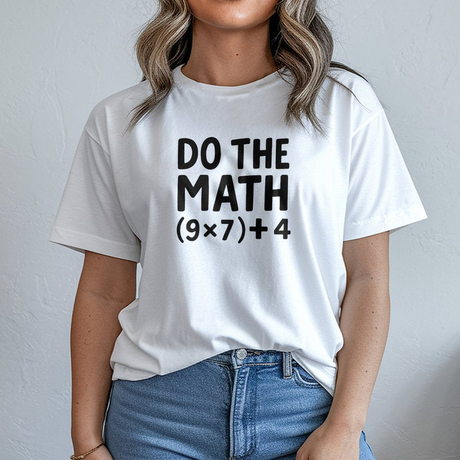 Do The Math T-Shirt | Funny Math Teacher Gift | 100% Cotton Premium Graphic Tee | Classroom Humor Apparel for Teachers and Students