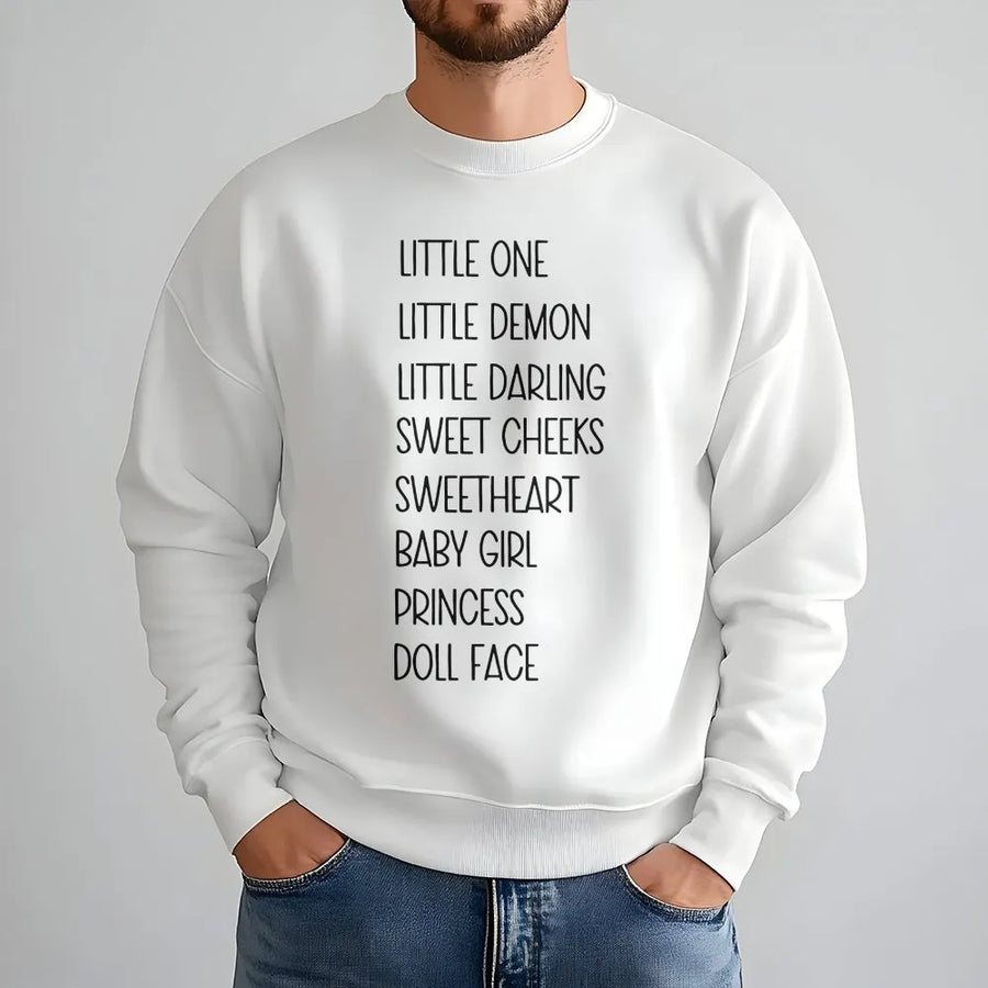 Baby Girl Sweatshirt | Funny List of Pet Names Slogan Tee | Soft Cotton Unisex Graphic Shirt | Gift for Girlfriend, Little Demon Princess
