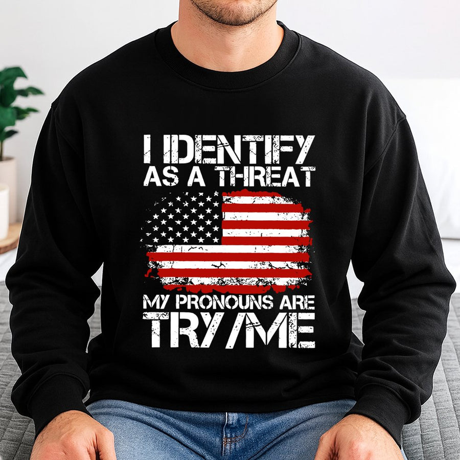 I Identify As A Threat Sweatshirt | Patriotic Distressed Flag Graphic | Premium Cotton Blend | Funny Sarcastic Gift For Men And Women
