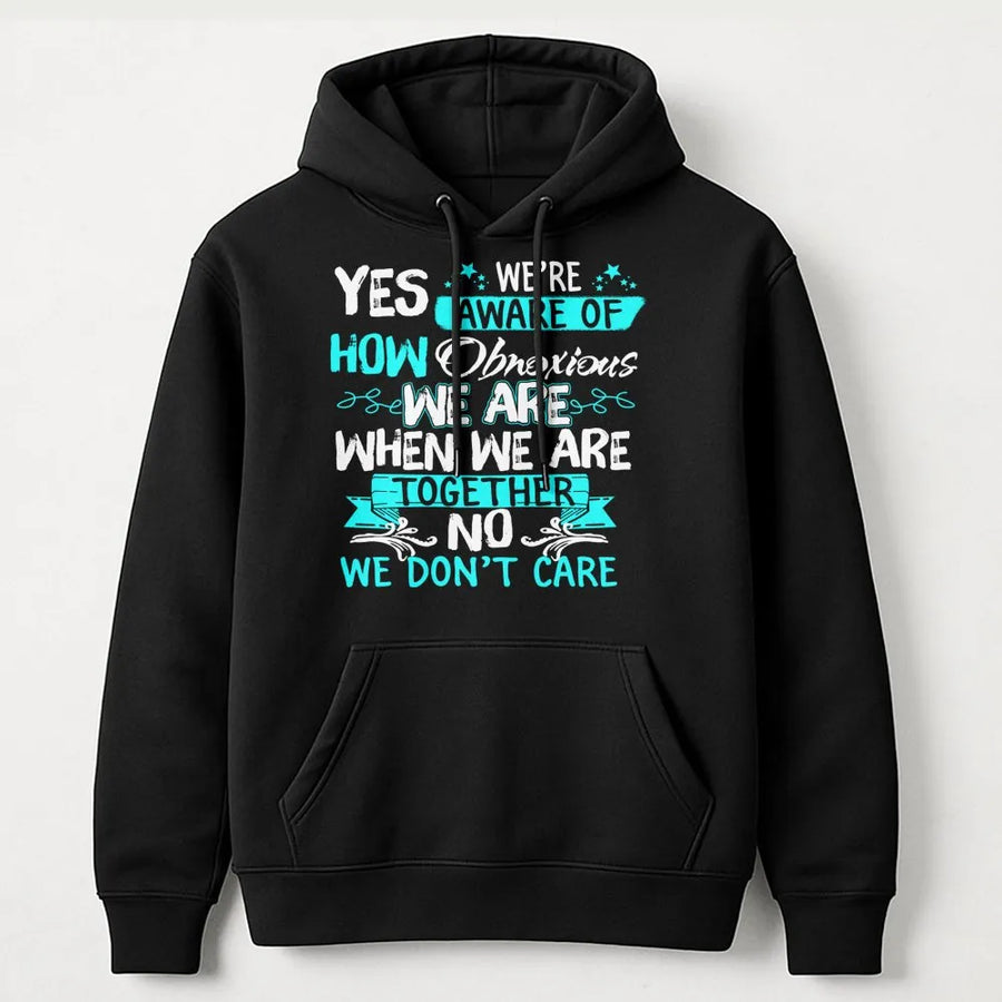 Matching Best Friend Hoodie | Yes We Are Obnoxious Funny Quote | Premium Cotton Blend | Gift For Bestie BFF Squad