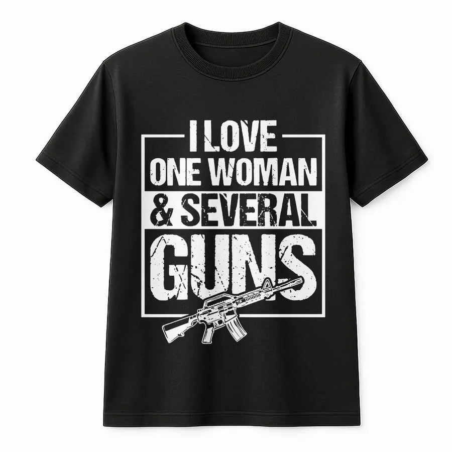 I Love One Woman And Several Guns T-Shirt | Funny 2A Graphic Tee | Premium Cotton Soft Shirt | Gift for Gun Enthusiasts and Patriots