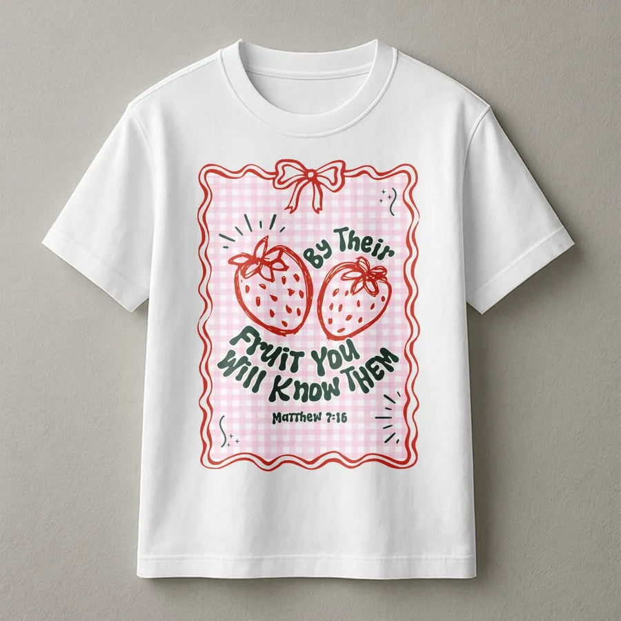 By Their Fruit You Will Know Them T-Shirt | Cute Strawberry Christian Apparel | Soft Cotton Blend | Religious Gift for Her