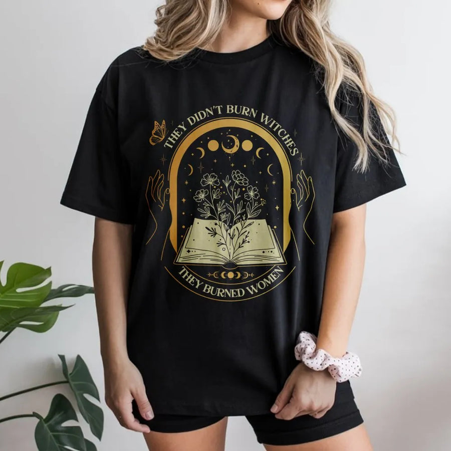Feminist Witch T-Shirt | They Didn't Burn Witches Graphic Tee | Premium Cotton Witchy Aesthetic Clothing | Gift for Women & Book Lovers