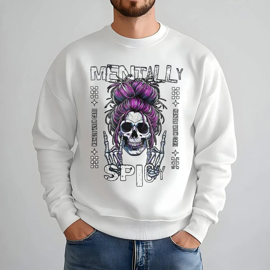 Mentally Spicy Sweatshirt | Sarcastic Skeleton with Messy Bun | Premium Cotton Blend | Funny Edgy Goth Gift for Her