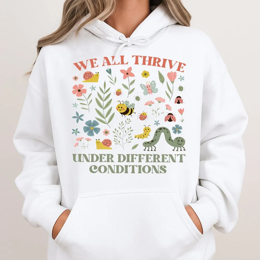 Neurodiversity Hoodie | We All Thrive Under Different Conditions | Soft Cotton Blend Sweatshirt | Gift for Special Education Teacher, BCBA