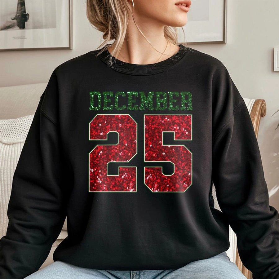 December 25 Christmas Sweatshirt | Red and Green Glitter Holiday Graphic | Premium Cotton Blend | Unisex Festive Gift for Family