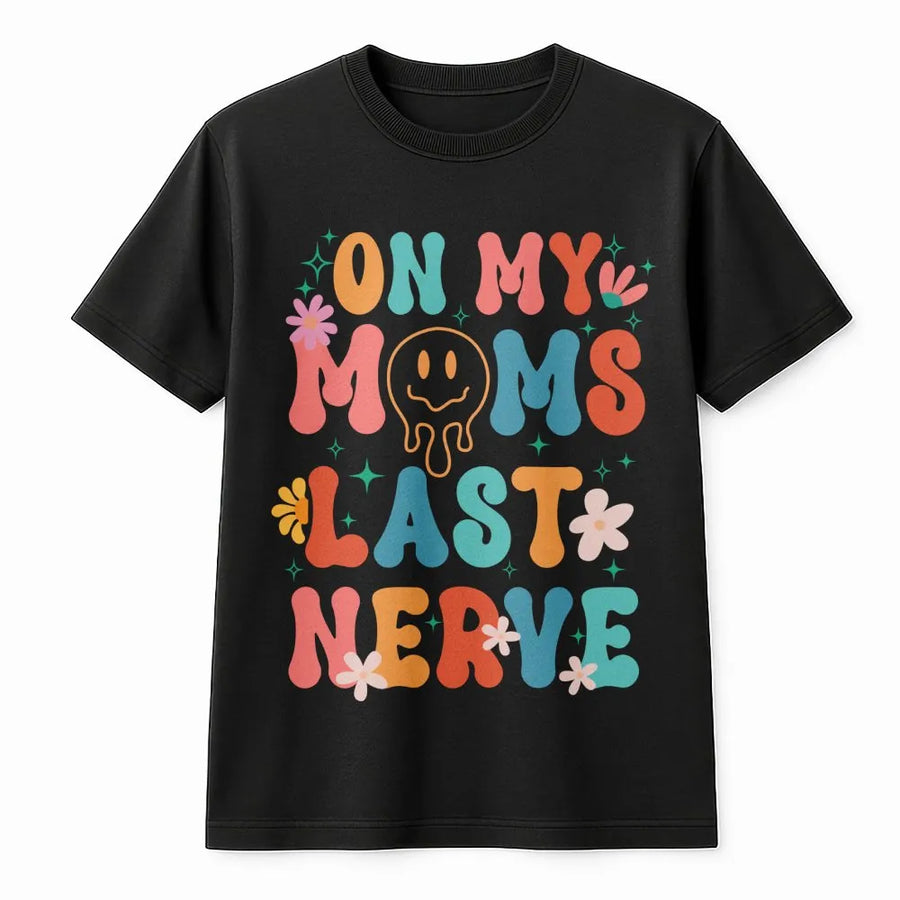On My Mom's Last Nerve T-Shirt | Retro Groovy Smiley Face Graphic | Premium Cotton Unisex Tee | Funny Sarcastic Gift for Teens and Adults