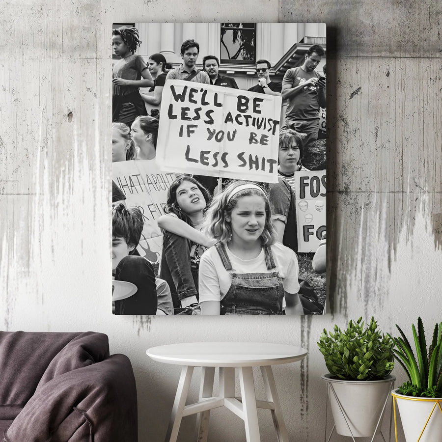 Protest Sign Wall Art | We'll Be Less Activist If You Be Less Shit Quote | Premium Gallery Wrapped Canvas | Social Justice Decor for Home or Office