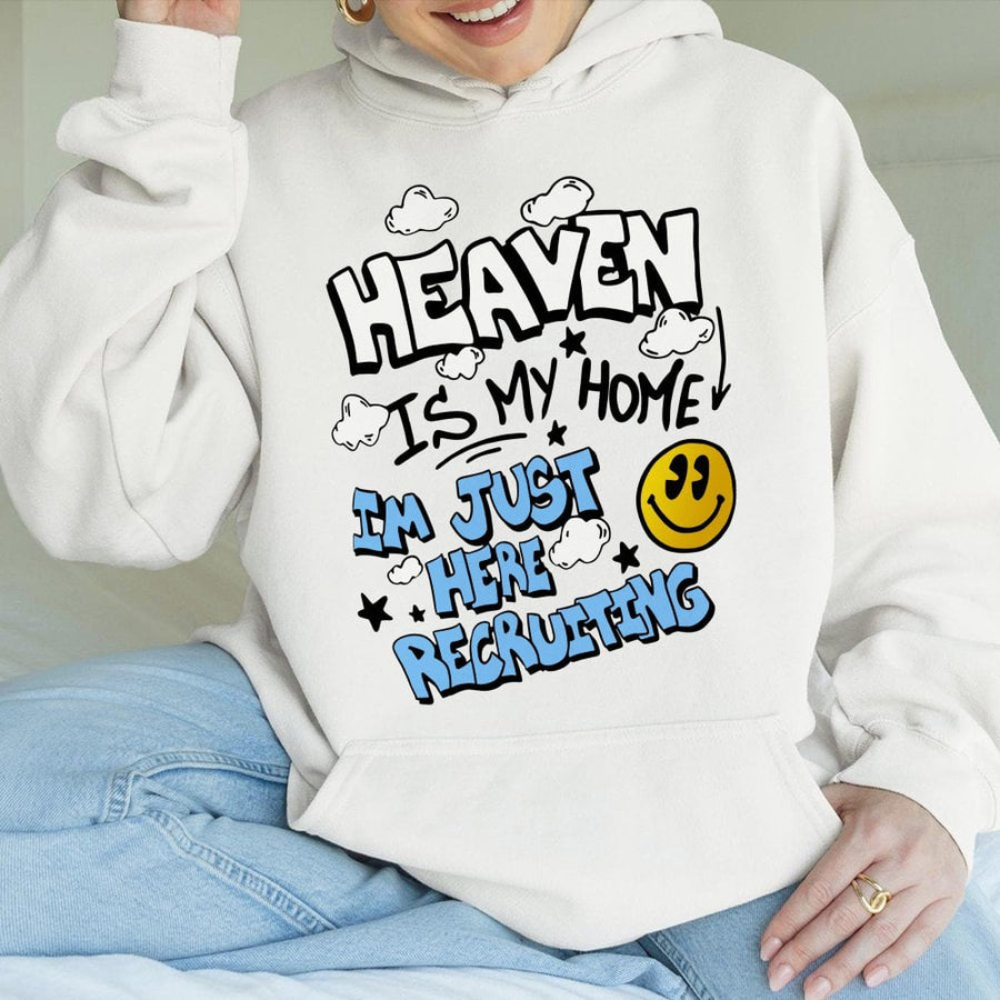 Heaven Is My Home I'm Just Here Recruiting Hoodie | Christian Faith Graphic Sweatshirt | Soft Cotton-Poly Blend | Religious Gift for Men and Women
