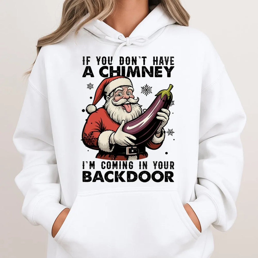 Funny Santa Christmas Hoodie | If You Don't Have A Chimney Design | Premium Cotton Blend | Rude Xmas Humor Gift For Adults