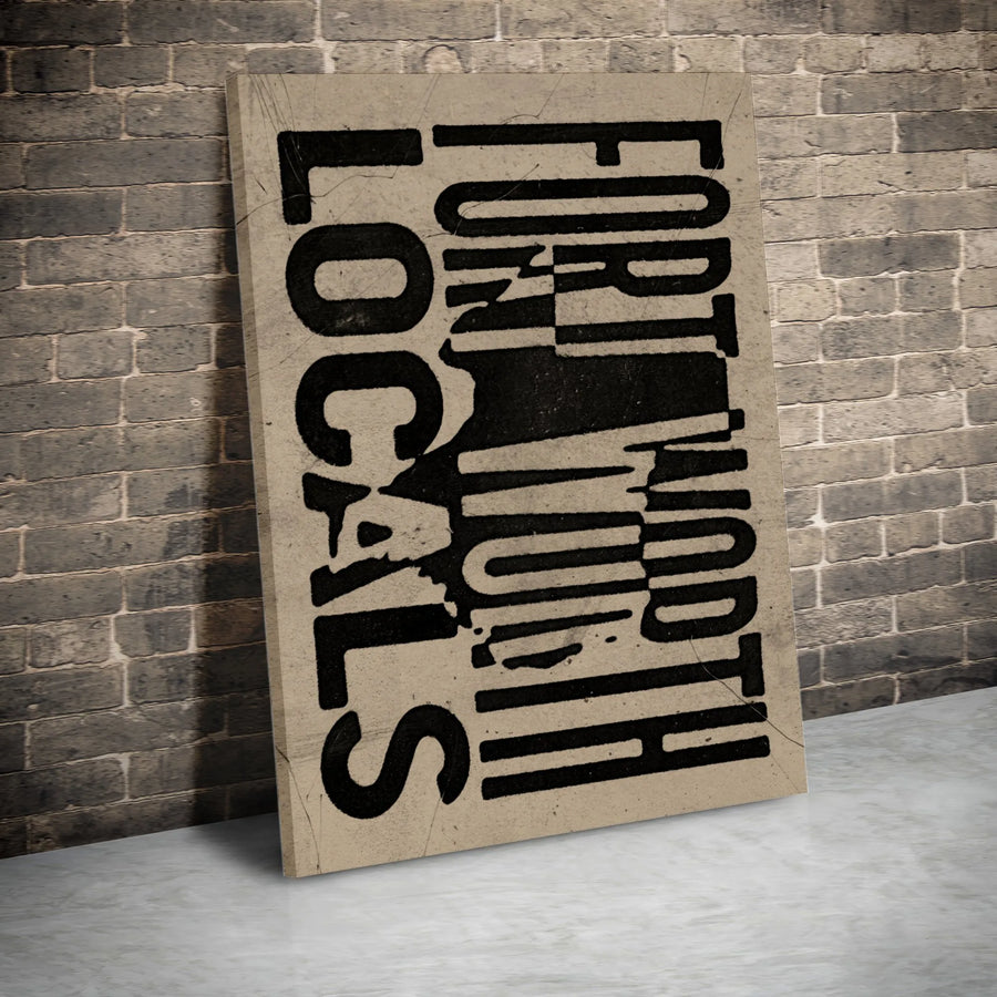 Fort Worth Locals Canvas Print | Distressed Texas Typography Wall Art | Premium Gallery-Wrapped Decor | Texas Gift for City Pride