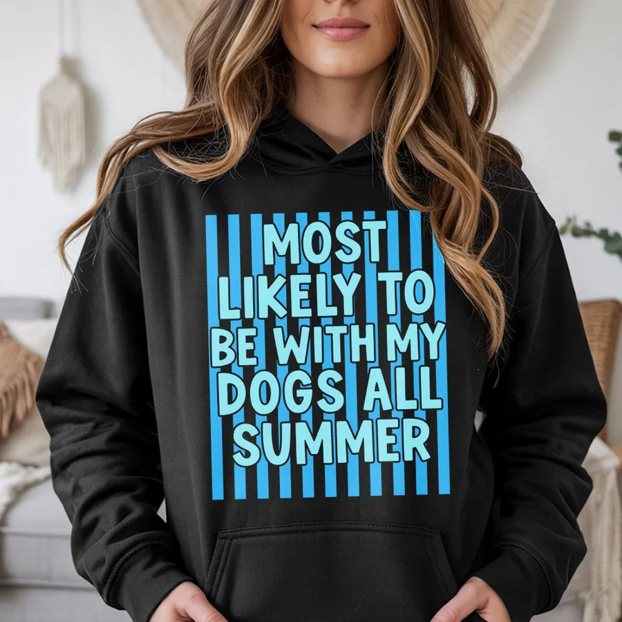 Funny Dog Lover Hoodie | Most Likely To Be With My Dogs All Summer Sweatshirt | Premium Cotton Blend | Unisex Gift for Dog Mom or Dad