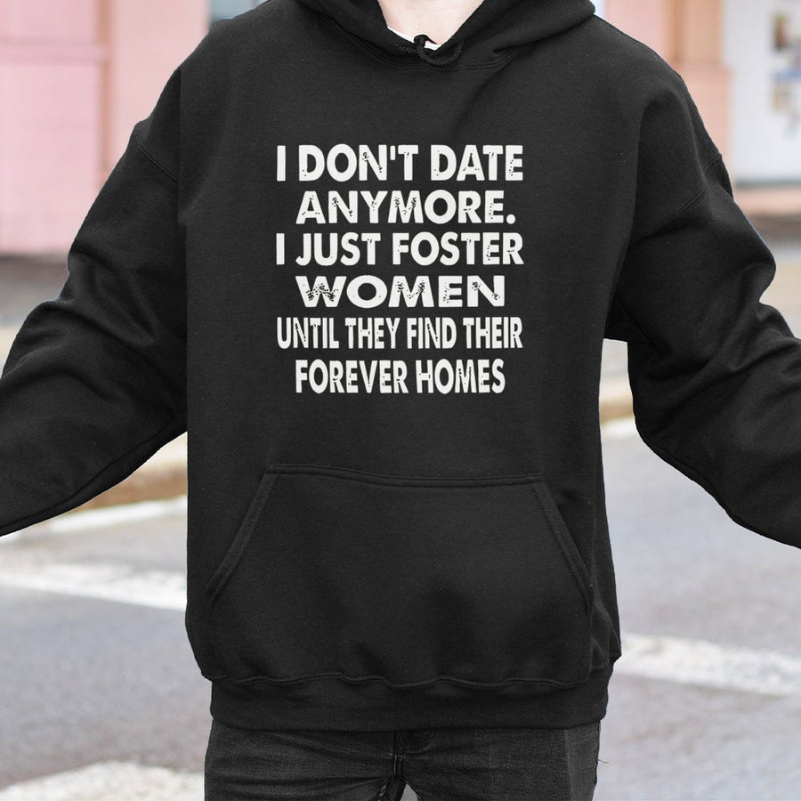 I Don't Date Anymore Foster Women Hoodie | Funny Sarcastic Dating Quote | Premium Cotton-Blend Pullover | Gift for Single Friends and Humor Lovers