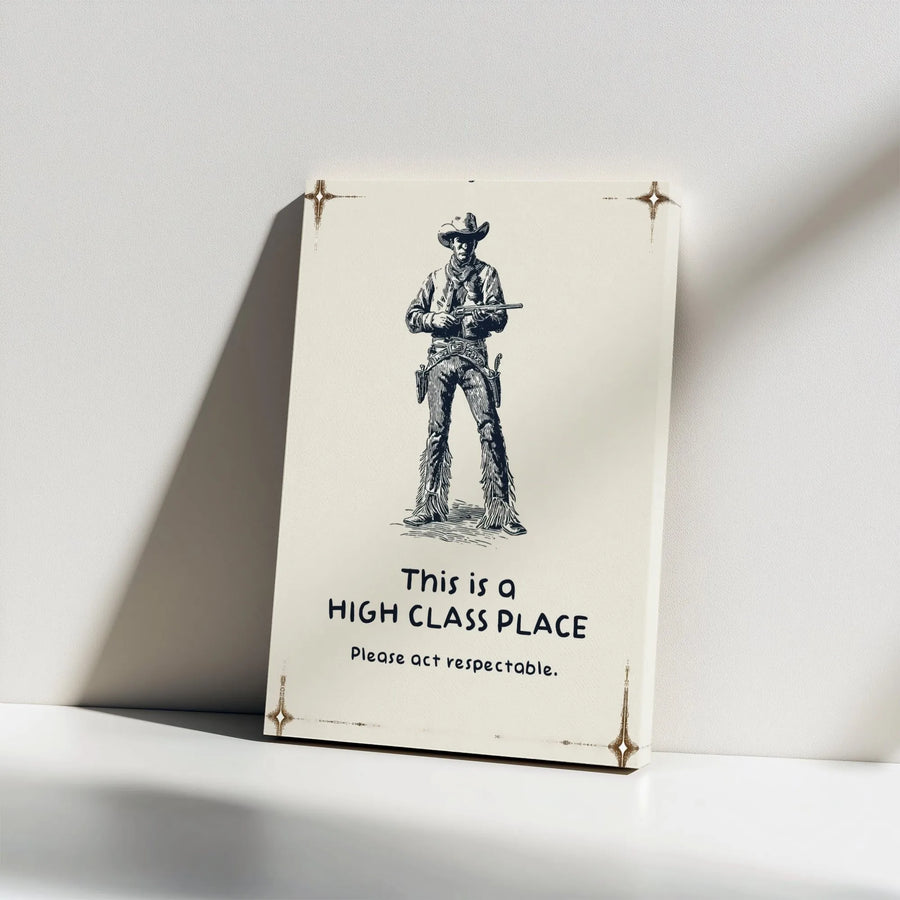 High Class Place Cowboy Canvas Art | Vintage Western Sign Wall Decor | Premium 1.25" Gallery Wrap | Funny Man Cave & Home Office Gift