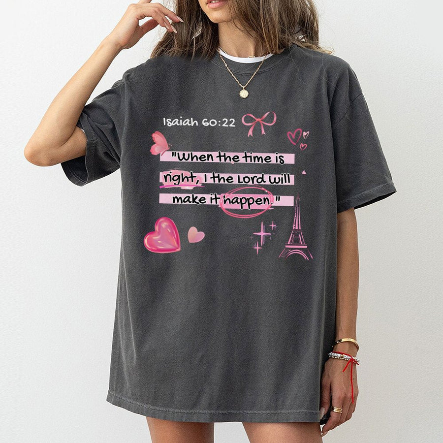 Isaiah 60:22 Christian T-Shirt | When The Time Is Right Faith Graphic | Soft 100% Cotton | Religious Gift For Women & Bible Verse Lovers