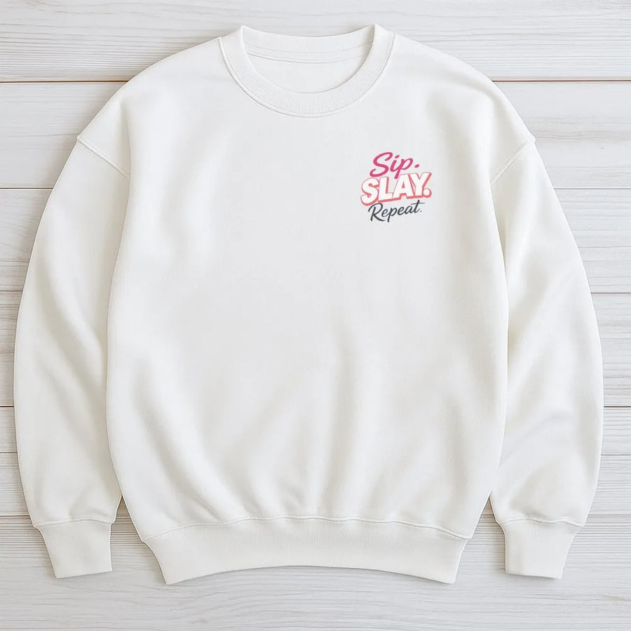 Sip Slay Repeat Sweatshirt | Sassy Motivational Quote Graphic Tee | Premium Soft Cotton | Gift for Her, Boss Babe Apparel