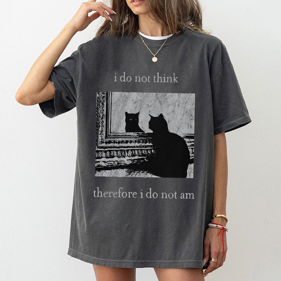 I Do Not Think Therefore I Do Not Am T-Shirt | Funny Cat Philosopher Aesthetic Graphic | 100% Cotton Premium Tee | Witty Gift for Cat Lovers & Students