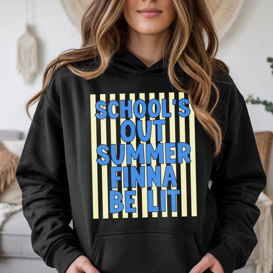 Schools Out Summer Hoodie | Funny Finna Be Lit Graphic Pullover | Soft Cotton Blend | Last Day of School Gift for Students and Teachers