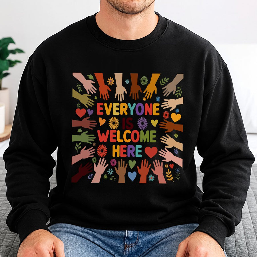 Everyone Is Welcome Here Sweatshirt | Inclusion Diversity Graphic Crewneck | Premium Cotton Blend | Gift For Teachers And Equality Advocates