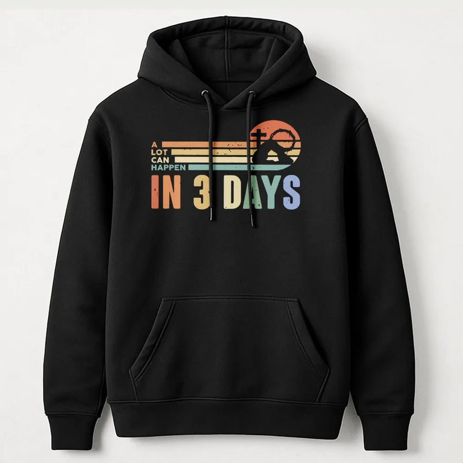Christian Hoodie | A Lot Can Happen In 3 Days Inspirational Faith Design | Soft Cotton-Polyester Blend | Religious Easter Gift For Men & Women